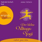 Anna Trökes - Der kleine Alltags-Yogi (CD)