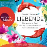 Liebende: Eine poetische Fabel über die unermessliche Kraft verbundener Herzen | hoerbuch | 3CD | NEU+OVP