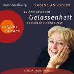 12 Schlüssel zur Gelassenheit - So stoppen Sie den Stress | hoerbuch | 3CD | NEU+OVP