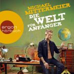 Michael Mittermeier: Die Welt für Anfänger | hoerbuch | 4CD | NEU+OVP