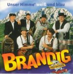 Brandig - Unser Himme` Weiss und Blau | 1CD | NEU+OVP