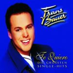 Frans Bauer - Te Quiero, Die grössten Single Hits | 1CD | NEU+OVP