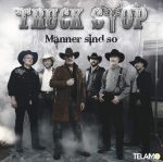 Truck Stop - Männer sind so | 1CD | NEU+OVP