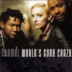 Carmel - World´s gone Crazy | 1CD | Zustand: sehr gut