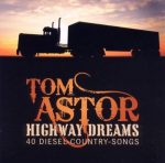 Tom Astor - Highway Dreams, 40 Diesel Country Songs | 2CD | Zustand: sehr gut