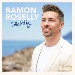 Ramon Roselly - Süchtig | 1CD |  NEU+OVP